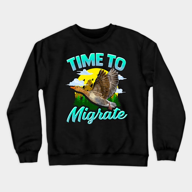 Time To Migrate Goose Bird Migration Pun Crewneck Sweatshirt by theperfectpresents